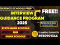 Interview Guidance Program ( 2024 - 2025 ) For Sainik School , RMS , State Sainik School by D.S SIR