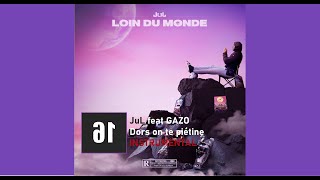 JuL -  Dors on te piétine Feat. Gazo [INSTRUMENTAL] (️READ DESCRIPTION️)