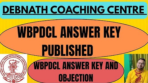 WBPDCL ANSWER KEY PUBLISHED||WBPDCL ANSWER KEY AND OBJECTION LINK