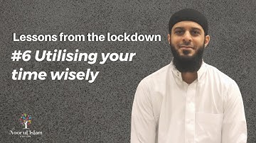 Utilising your time wisely by Imam Ebrahim Surti - Lessons from the lockdown