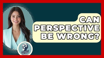 Can Perspective Be Wrong? - Philosophy Beyond