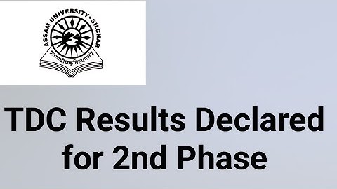 Assam University Silchar|| TDC Even Sem Results Declared for 2nd phase||