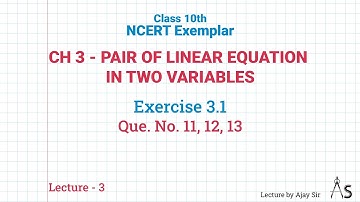 Class 10 || Ncert Exemplar Maths || Chapter-3 || Exercise-3.1 Q.No 11 , 12 , 13 || CBSE || AJAY SIR