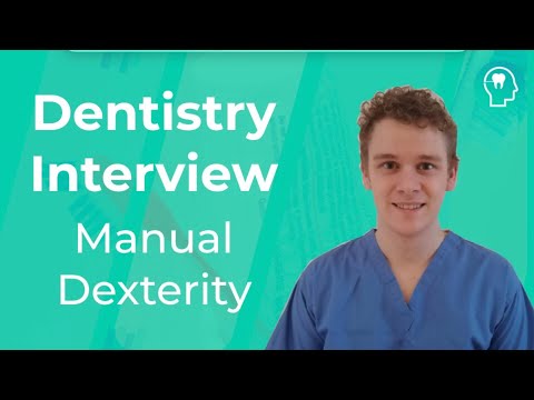Dentistry Interview: Manual Dexterity | Medic Mind