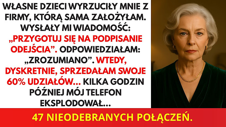 Moje dzieci wyrzuciły mnie z firmy, którą założyłam — więc sprzedałam swoje 60%. Godziny później...