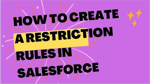 How to create a Restriction Rules in Salesforce