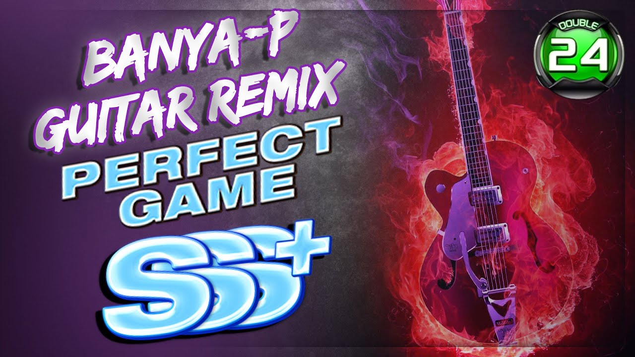 happyf333tz - Banya-P Guitar Remix D24 PERFECT GAME!