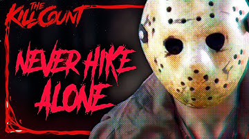 Never Hike Alone (2017) KILL COUNT