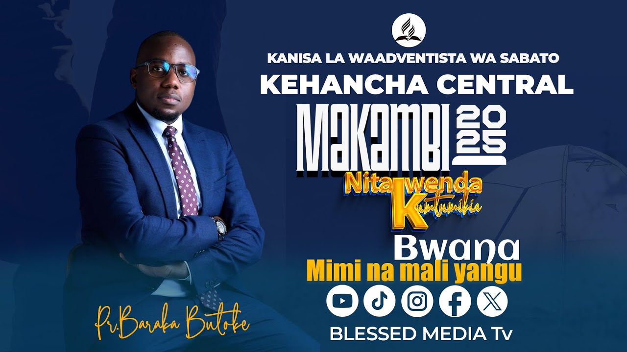 🔴#LIVE: PR.BARAKA BUTOKE -MAKAMBI MTAA WA KEHANCHA CENTRAL SDA CHURCH-KENYA 2025 HOTUBA KUU