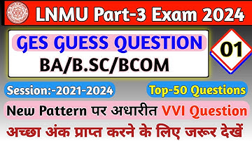 LNMU Part 3 GES Paper 2024| B.sc Part 3 GES Vvi question 2024| Lnmu B.A/Bcom Part 3 GES Vvi Question