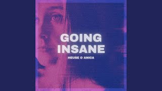 Going Insane - Heuse, Anica