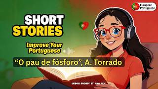 Learn European Portuguese Through Stories 🇵🇹 | “O Pau de Fósforo” by António Torrado | #reading