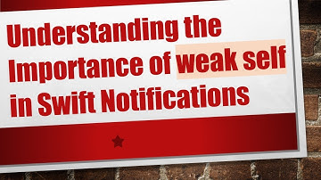 Understanding the Importance of weak self in Swift Notifications