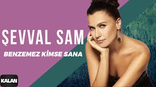 Şevval Sam - Benzemez Kimse Sana I Sek 2006 Kalan Müzik