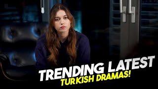 Top Trending Latest Turkish Dramas With English Subtitles