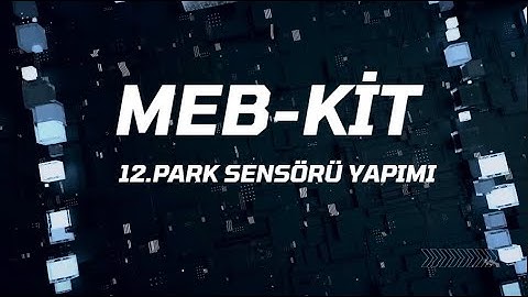Meb-Kit Robotik Kodlama Seti- Park Sensörü- Mblock Kullanımı