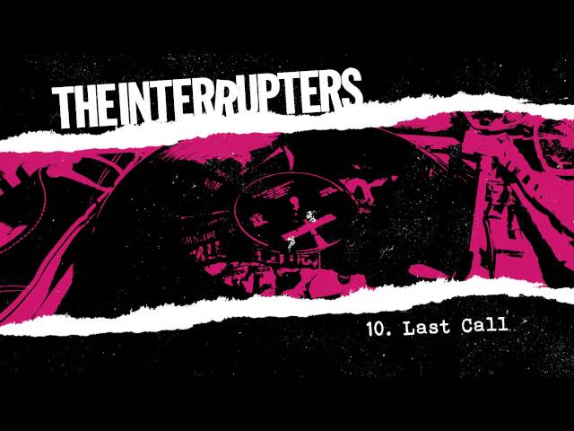 The Interrupters - Last Call