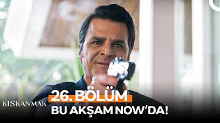Kıskanmak 26. Üyle Bu Akşam Nowda