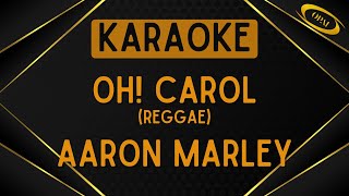 Aaron Marley - Oh! Carol (Reggae) [Karaoke]