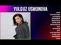 Yulduz Usmonova 2025 MIX Top Hits Yurak Seni Severdim Senmiding MUHABBAT
