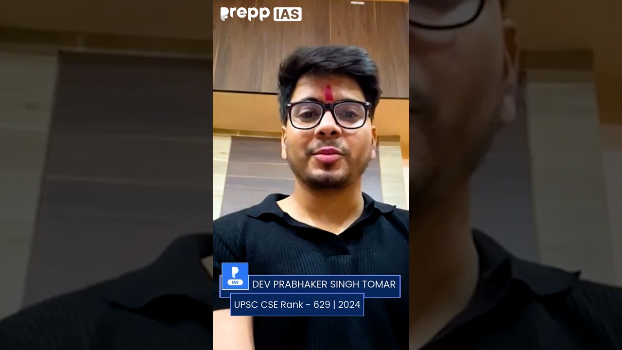 AIR 629 UPSC CSE 2024 - Dev Prabhaker Singh Tomar | Topper Testimonial |  