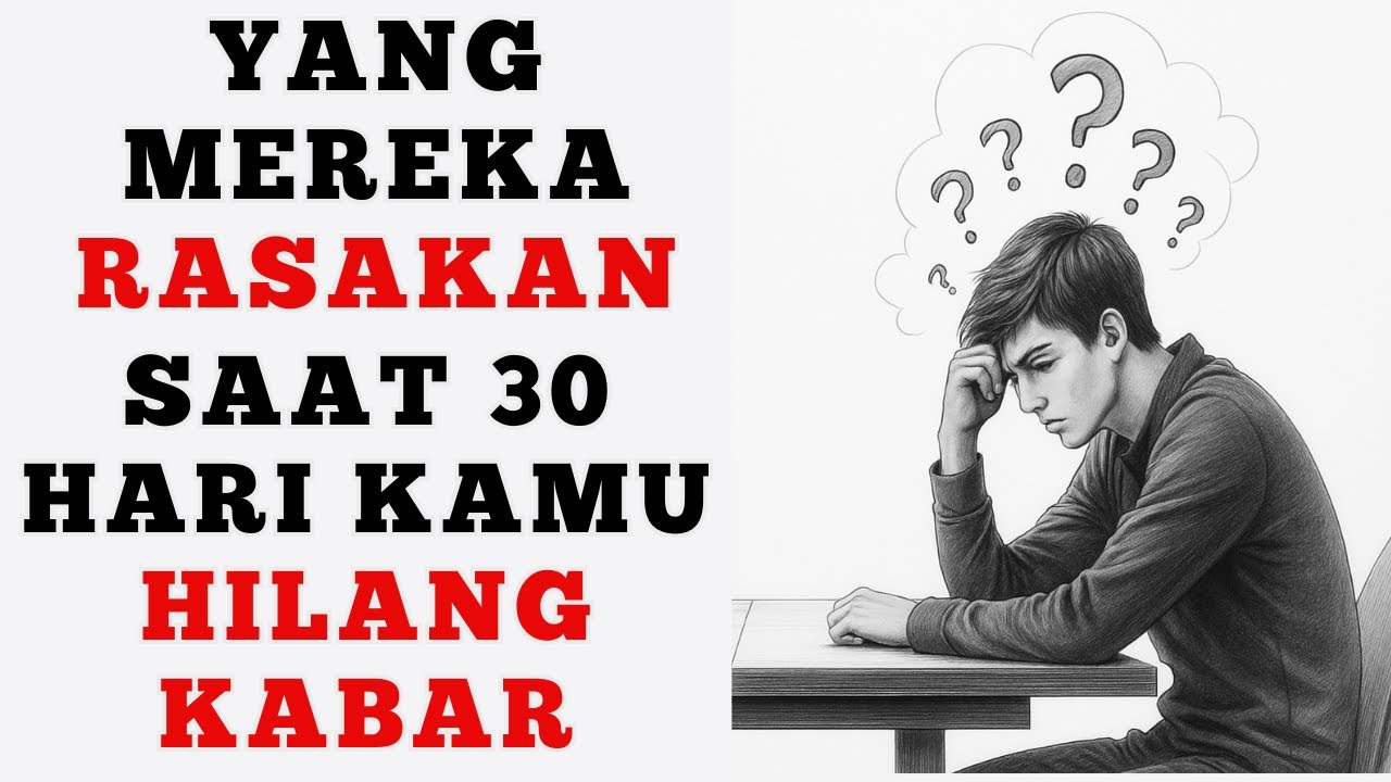 Bongkar 7 Tahap Psikologi. Apa yang Mereka Rasakan Saat Kamu Hilang 30 Hari.