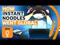 How instant noodles went global | BBC Ideas