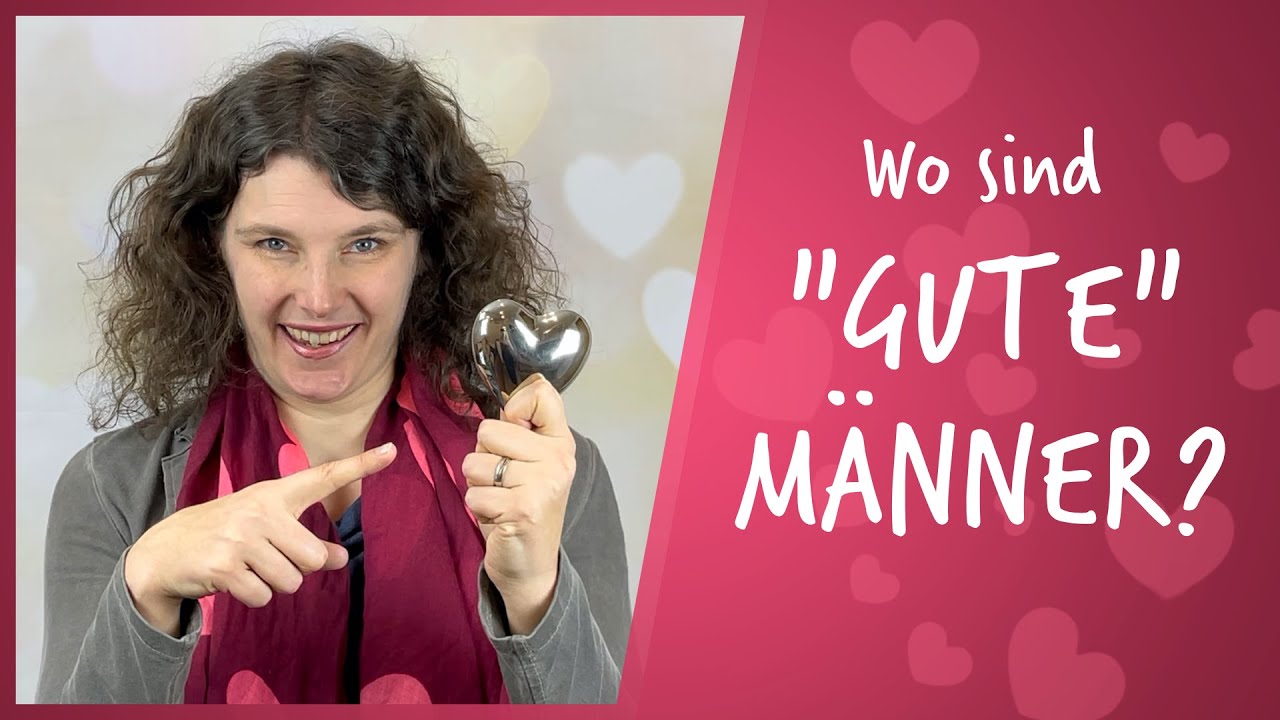 ❤︎ „Die Guten Männer sind alle vergeben!“ WAS TUN? Der RICHTIGE Partner ist nicht zu finden.