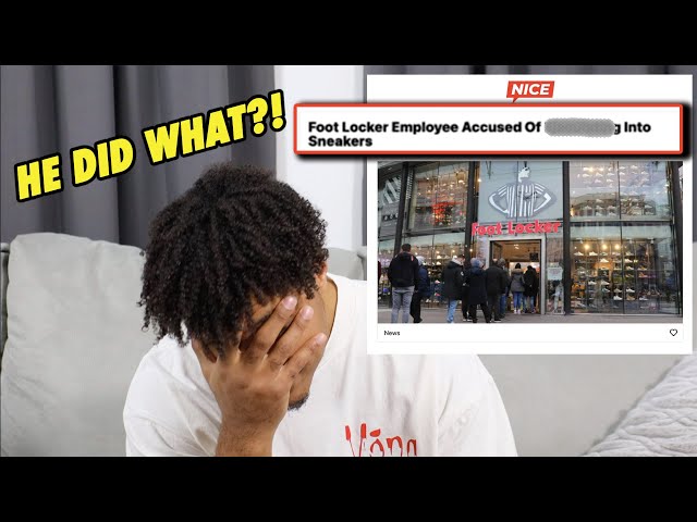 THIS FOOTLOCKER EMPLOYEE DID WHAT?!? *Mature Audiences Only* 