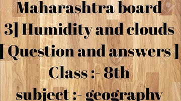 Geography lesson number 3 |  humidity and clouds | question and answer | class 8 | #geography