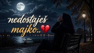 Alex - Nedostaješ Majko... (Za Sve Majke Koje Više Nisu Sa Nama,A Nosimo Ih Uvijek U Srcu) ⚘️🕊