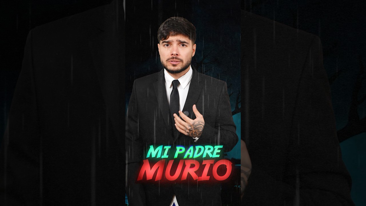 MI PADRE MURIÓ !!