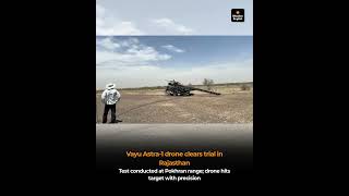 Vayu Astra-1 drone clears trial in Rajasthan: Test conducted at Pokhran range