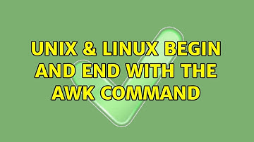 Unix & Linux: BEGIN and END with the awk command (4 Solutions!!)