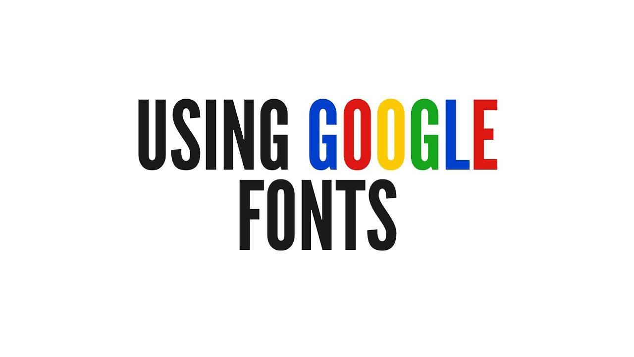 A Quick Guide To Using Google Fonts