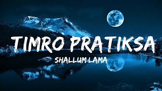 30 Mins |  Shallum Lama - Timro Pratiksa  | Chill Music