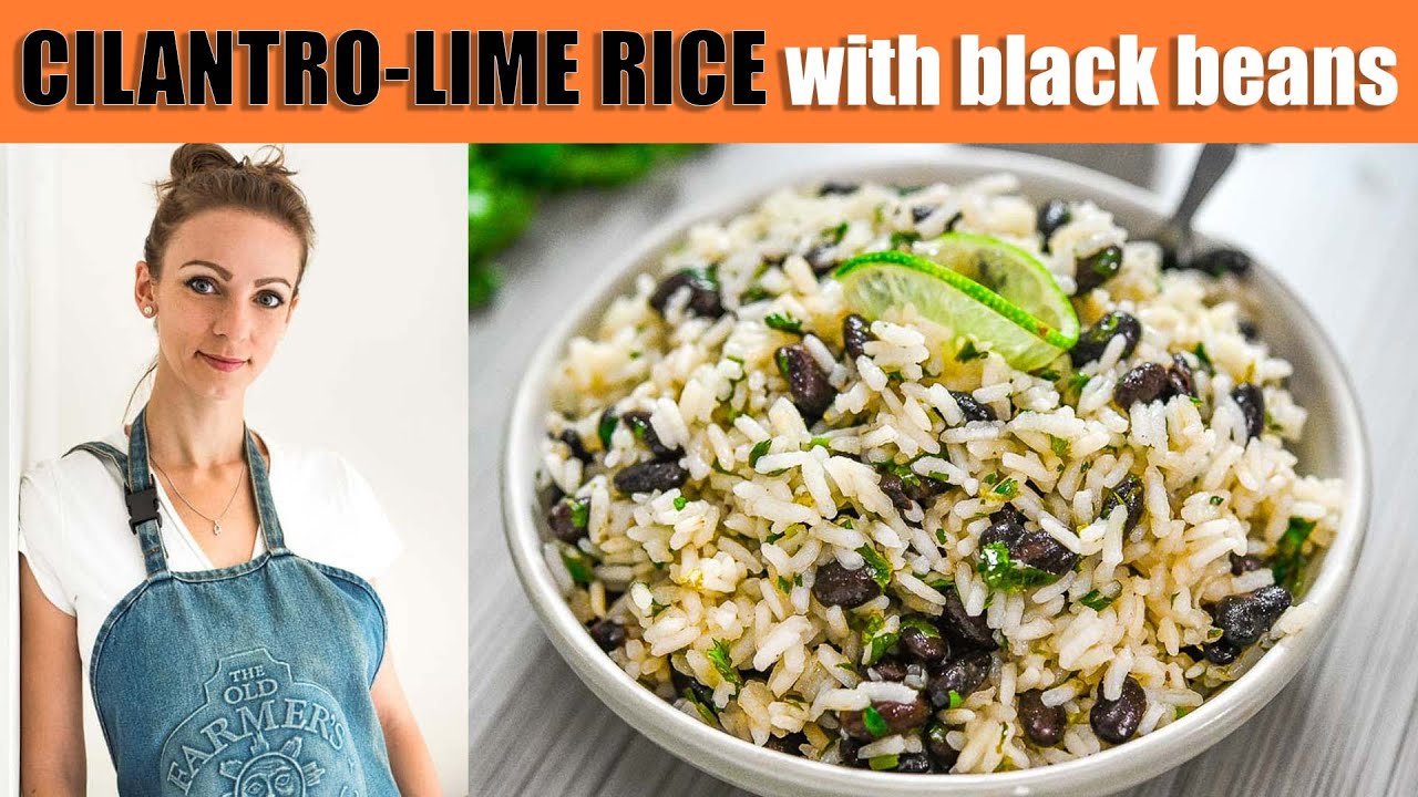 Cilantro Lime Rice With Black Beans Youtube