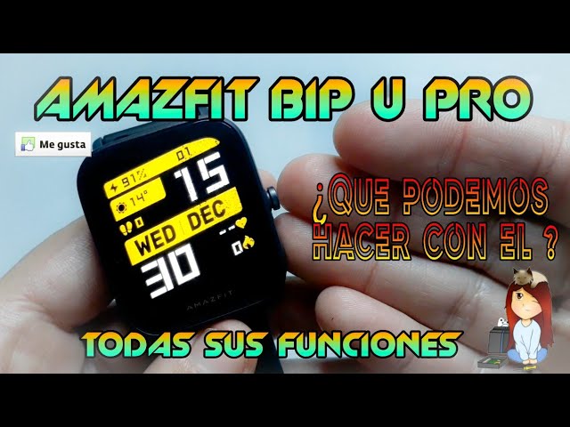 Amazfit Bip U Pro, Todas sus funciones - almadgata - YouTube