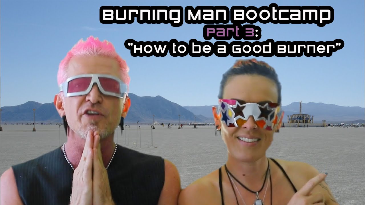 ❤️‍🔥 )'( Burning Man Bootcamp Part 3:  