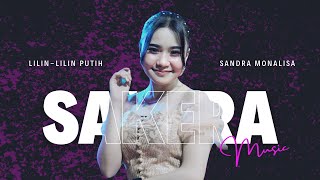 LILIN LILIN PUTIH - SANDRA MONALISA - SAKERA MUSIC Pimp. Tuan Jahat