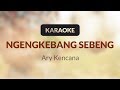 Ary Kencana - Ngengkebang Sebeng Karaoke + Lirik