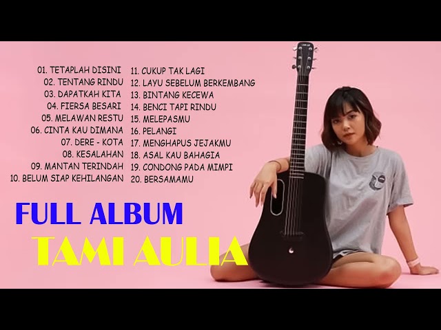 Kumpulan Lagu Tami Aulia Full Album 2021| TETAPLAH DISINI, TENTANG RINDU class=