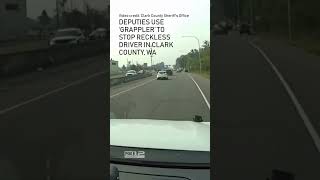 Deputies use ‘Grappler’ to stop reckless driver on SR 503 in Battle Ground Guide