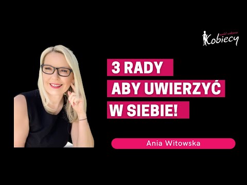 Wideo: 3 sposoby, aby uwierzyć w siebie