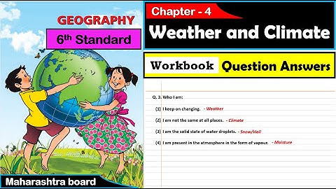 4. Weather and Climate | Question Answers |Geography | Class 6 | workbook question answers
