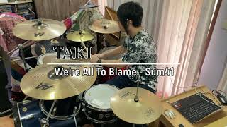 We're All To Blame - Sum 41 | TAKI