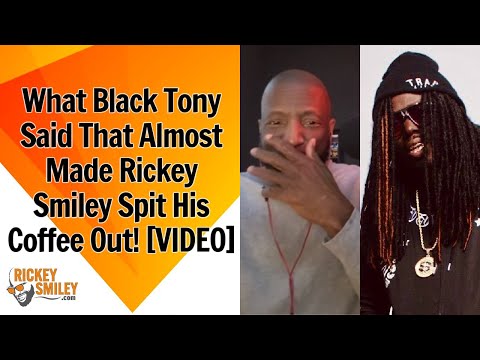 What Black Tony Said That Almost Made Me Spit My Coffee Out!