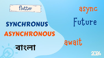 Async, Await, and Future Keywords in Flutter | Dart | Asynchronous |Synchronous Programming | Bangla