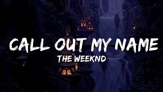 The Weeknd - Call Out My Name (Lyrics)  | GoTo Music