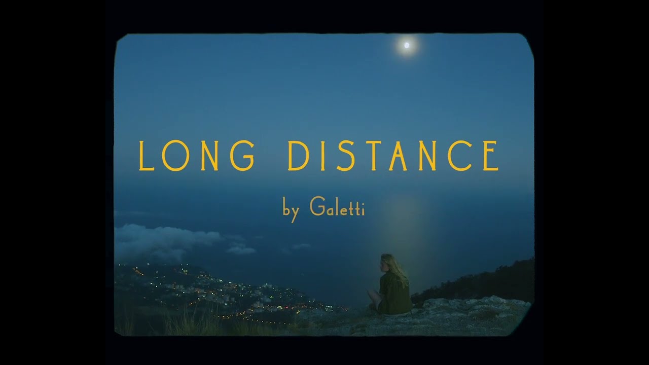 Galetti - Long Distance - Official music video